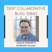 DeeP Collaborative Blog Series Introductory Slide for Joshua Yesnowitz.