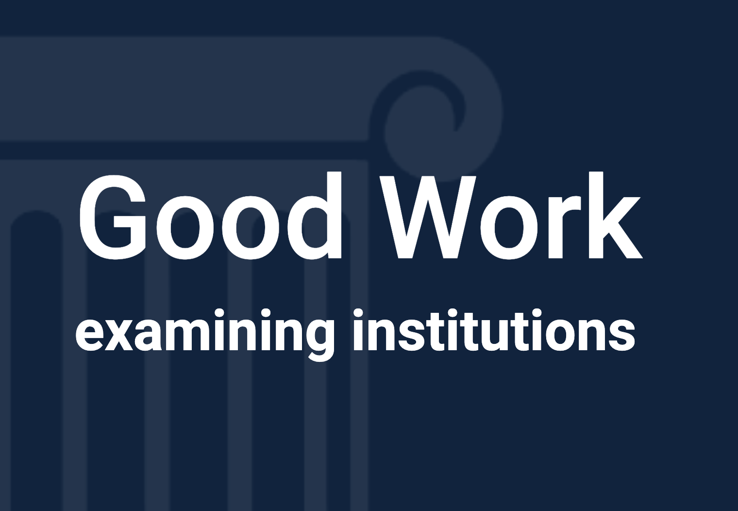 Good Work: examining institutions cover image.