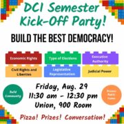 Flyer for DCI Semester Kickoff Party about building the best democracy.