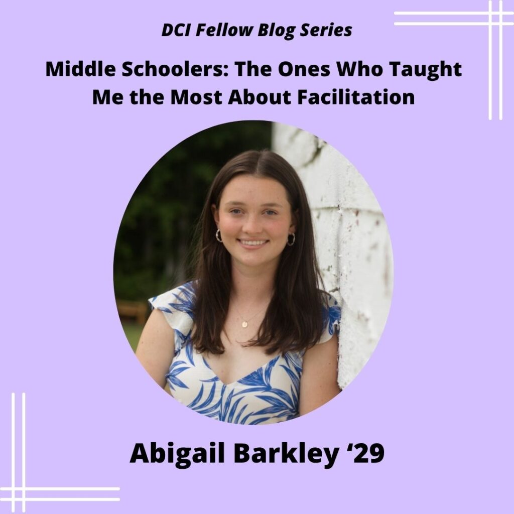 Promotional graphic for the DCI Fellow Blog Series post titled "Middle Schoolers: The Ones Who Taught Me the Most About Facilitation" by Abigail Barkley '29.