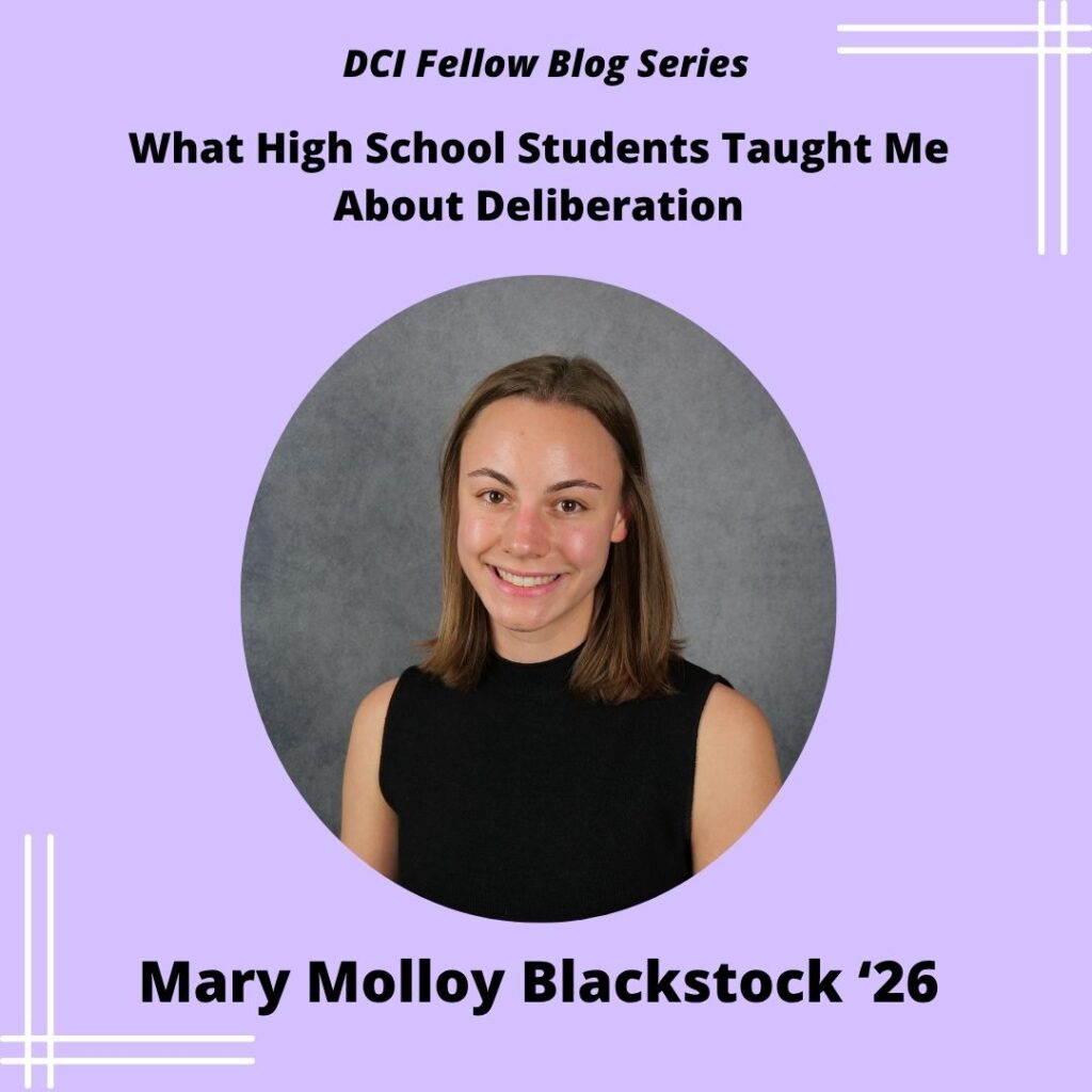 Promotional graphic for the DCI Fellow Blog Series post titled "What High School Students Taught Me About Deliberation" by Mary Molloy Blackstock '26.